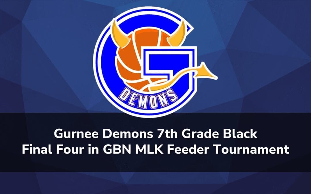 Gurnee Demons 7th Grade Black Final Four in GBN MLK Feeder Tournament